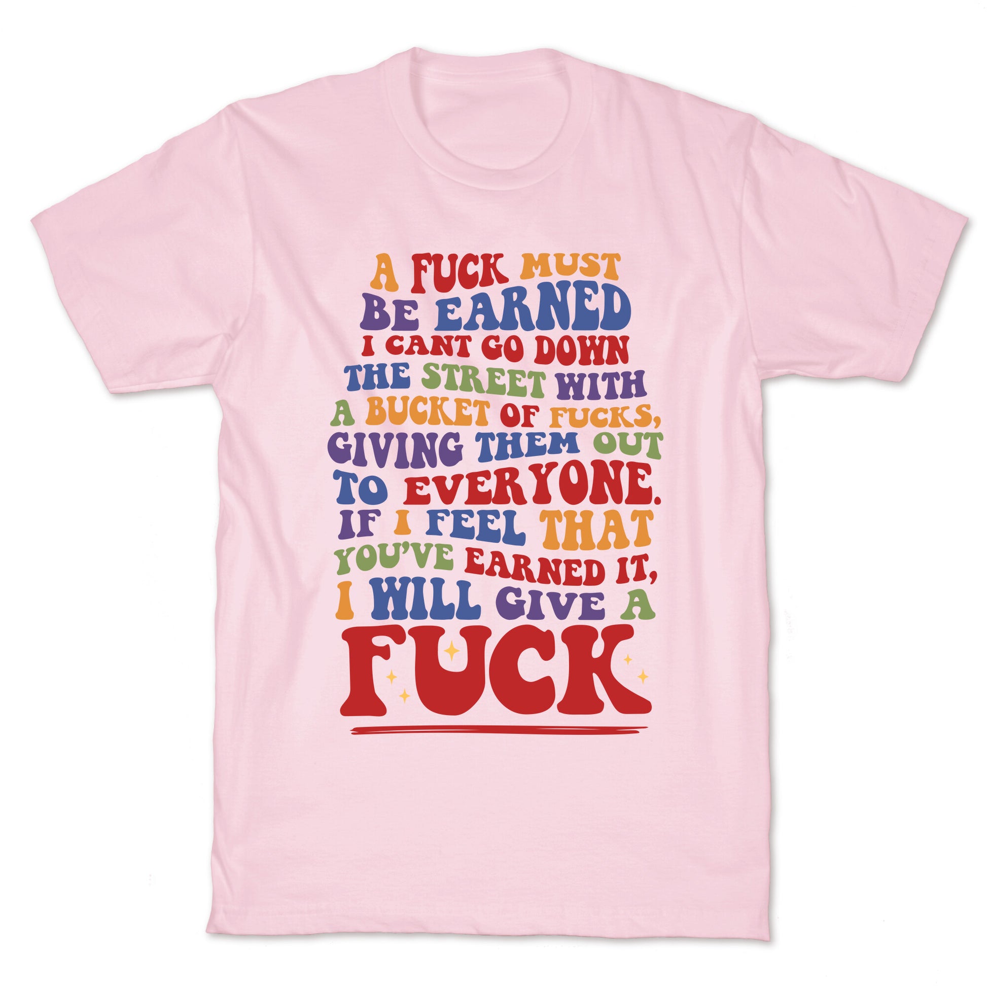 A Fuck Must Be Earned T-Shirt
