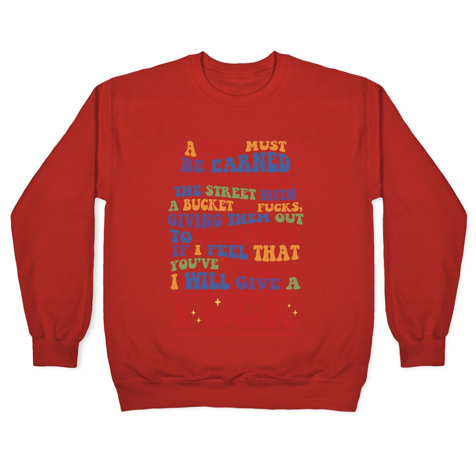 A Fuck Must Be Earned Crewneck Sweatshirt