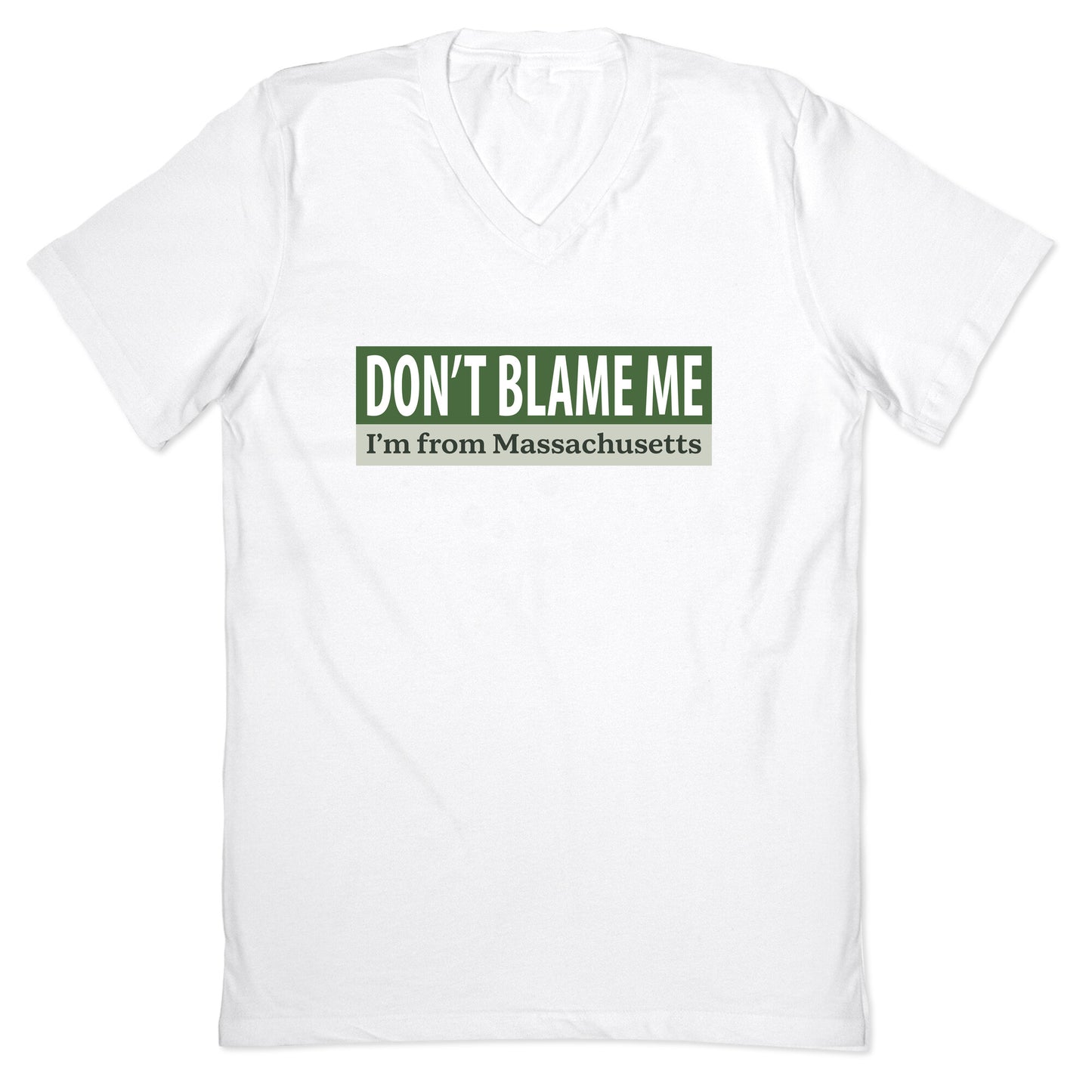 dont blame me im from massachusetts V-Neck