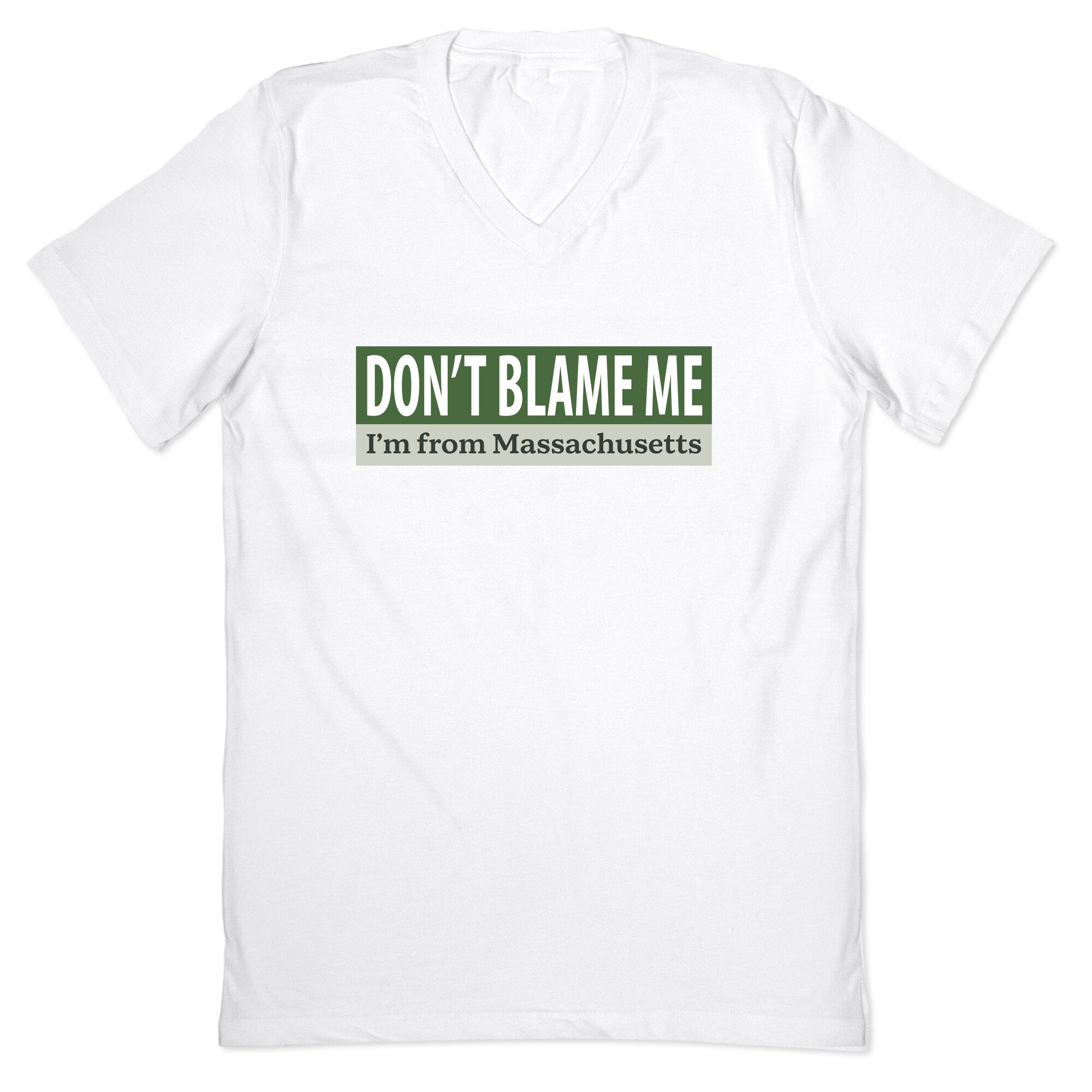 dont blame me im from massachusetts V-Neck