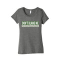 dont blame me im from massachusetts Womens Triblend Tee