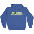 dont blame me im from massachusetts Hoodie