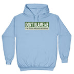dont blame me im from massachusetts Hoodie