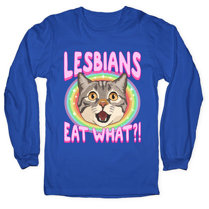 Lesbians Eat What Longsleeve Tee