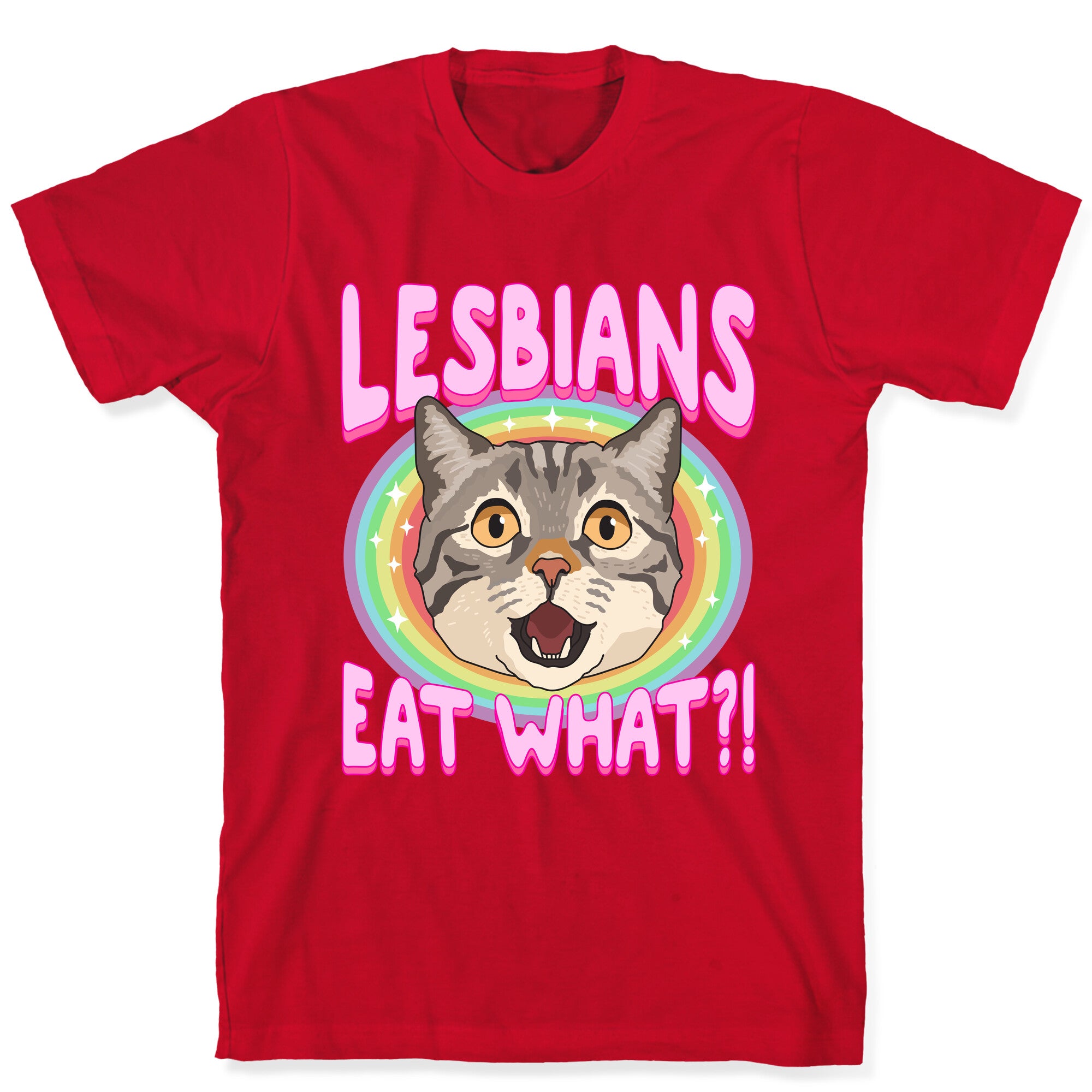 Lesbians Eat What T-Shirt