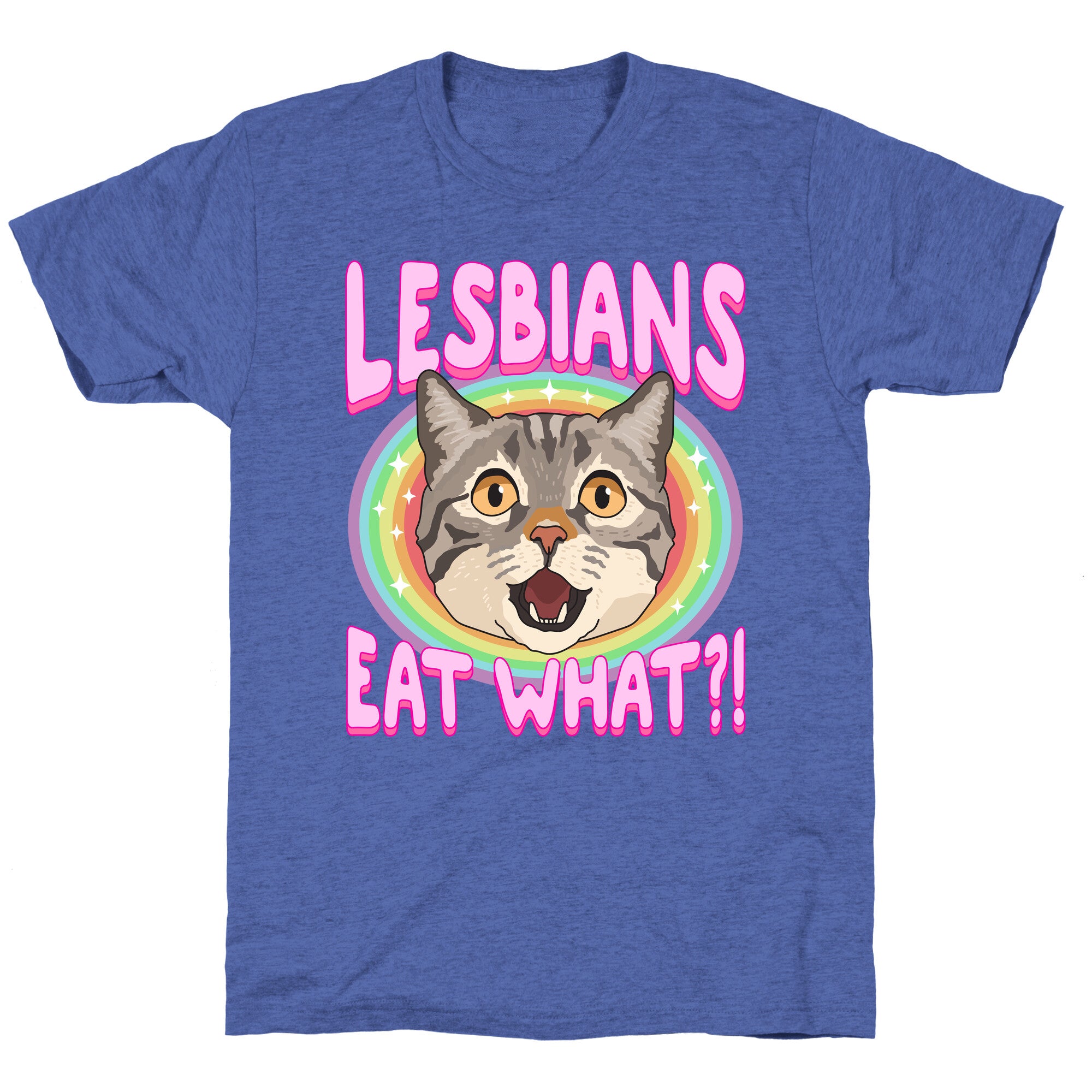 Lesbians Eat What Unisex Triblend Tee