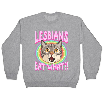 Lesbians Eat What Crewneck Sweatshirt