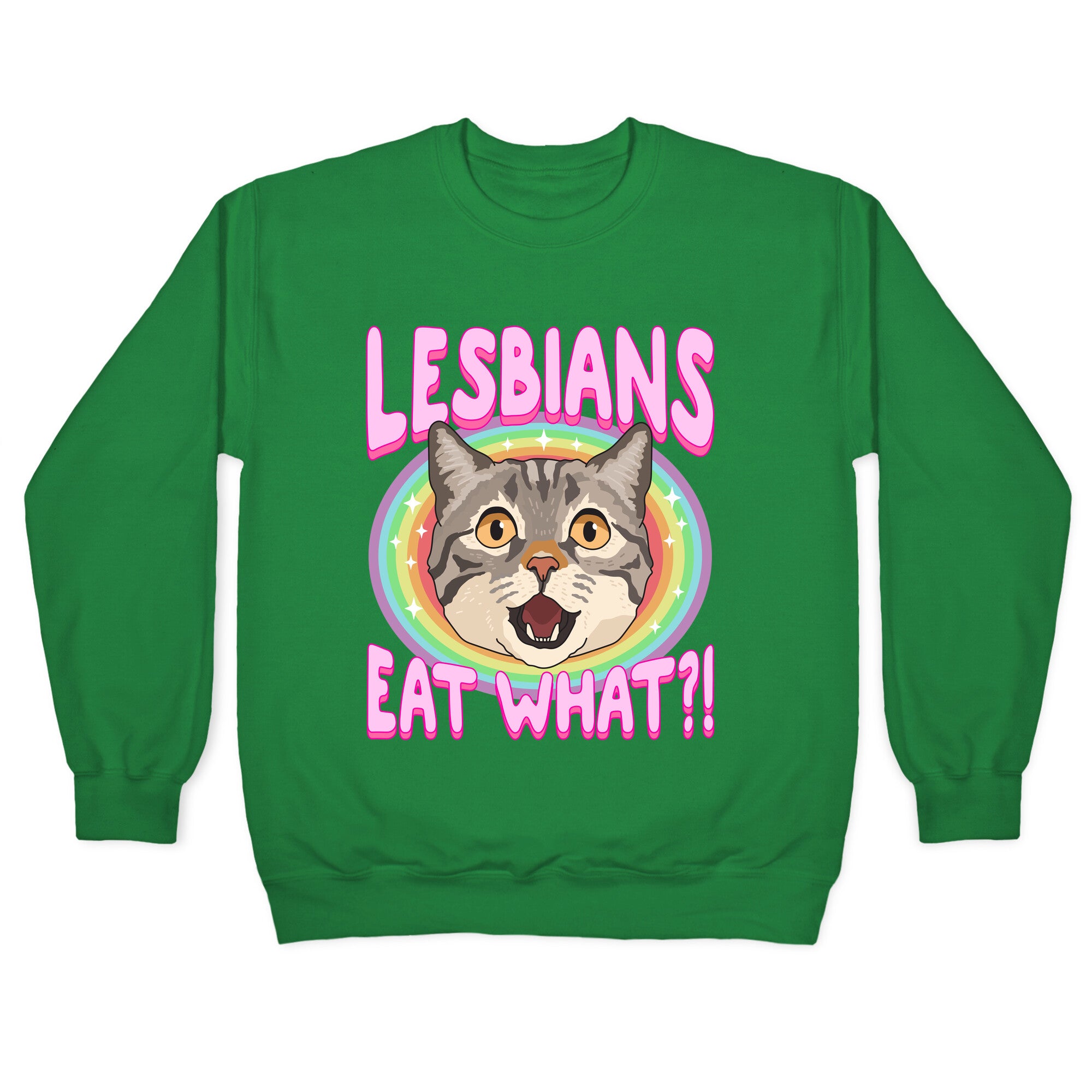 Lesbians Eat What Crewneck Sweatshirt