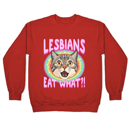 Lesbians Eat What Crewneck Sweatshirt