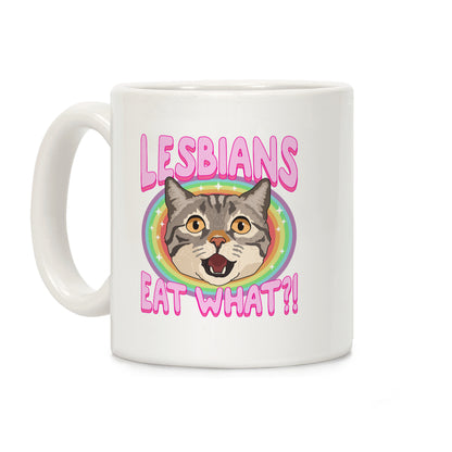 Lesbians Eat What Coffee Mug