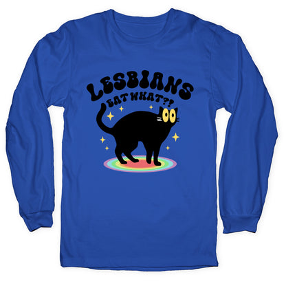 Lesbians Eat What Cat Longsleeve Tee