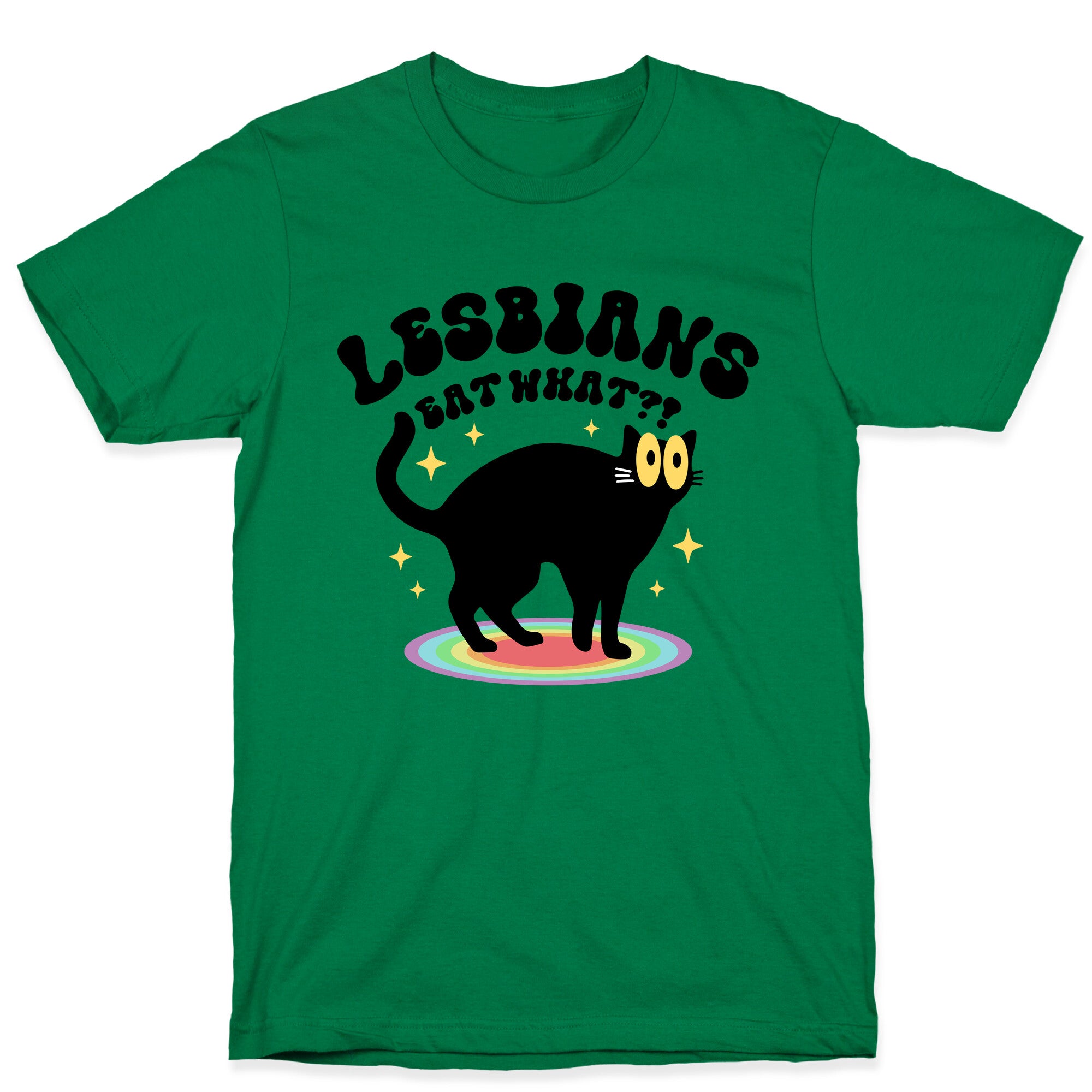 Lesbians Eat What Cat T-Shirt