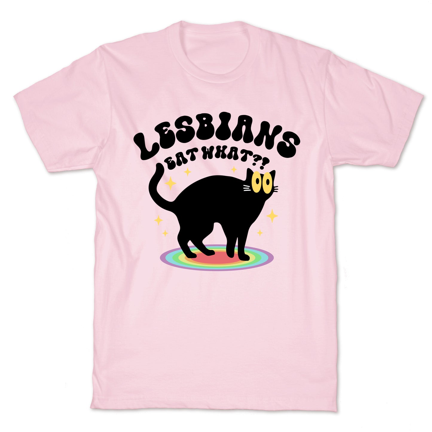 Lesbians Eat What Cat T-Shirt
