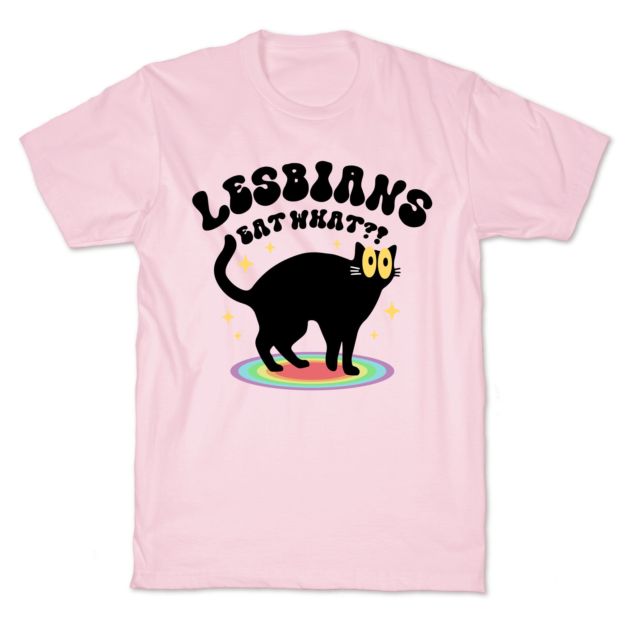 Lesbians Eat What Cat T-Shirt