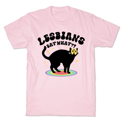 Lesbians Eat What Cat T-Shirt