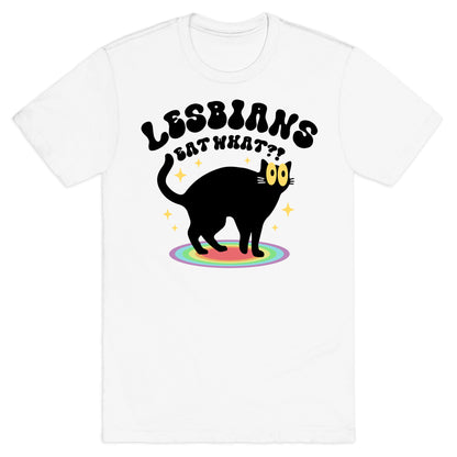 Lesbians Eat What Cat T-Shirt