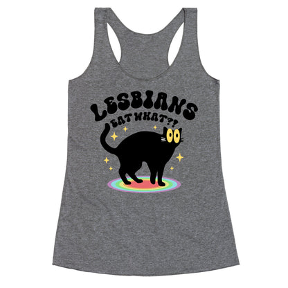 Lesbians Eat What Cat Racerback Tank