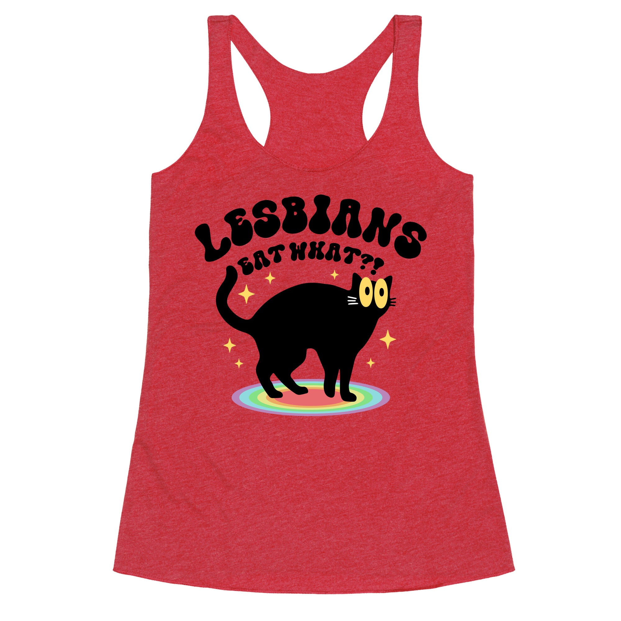 Lesbians Eat What Cat Racerback Tank