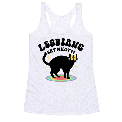 Lesbians Eat What Cat Racerback Tank