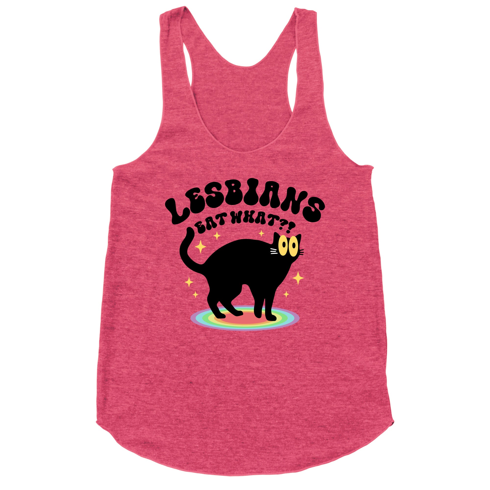 Lesbians Eat What Cat Racerback Tank