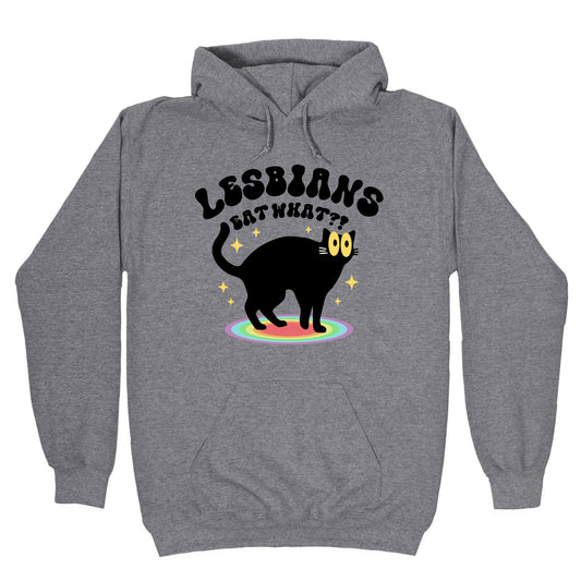 Lesbians Eat What Cat Hoodie