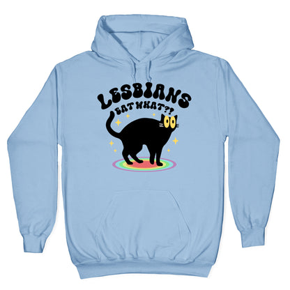 Lesbians Eat What Cat Hoodie