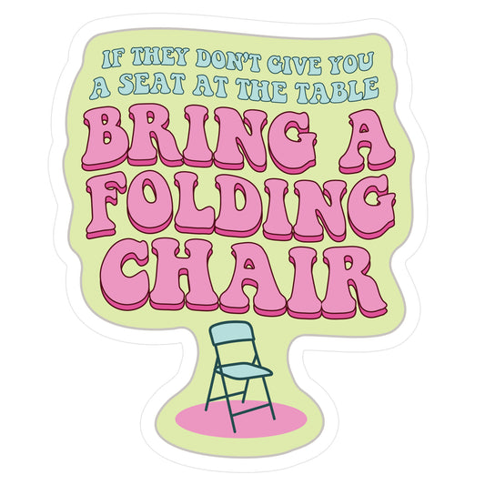 Bring a Folding Chair Shirley Crisholm Die Cut Sticker