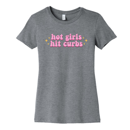 Hot Girls Hit Curbs Womens Cotton Tee