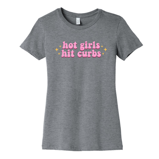 Hot Girls Hit Curbs Womens Cotton Tee