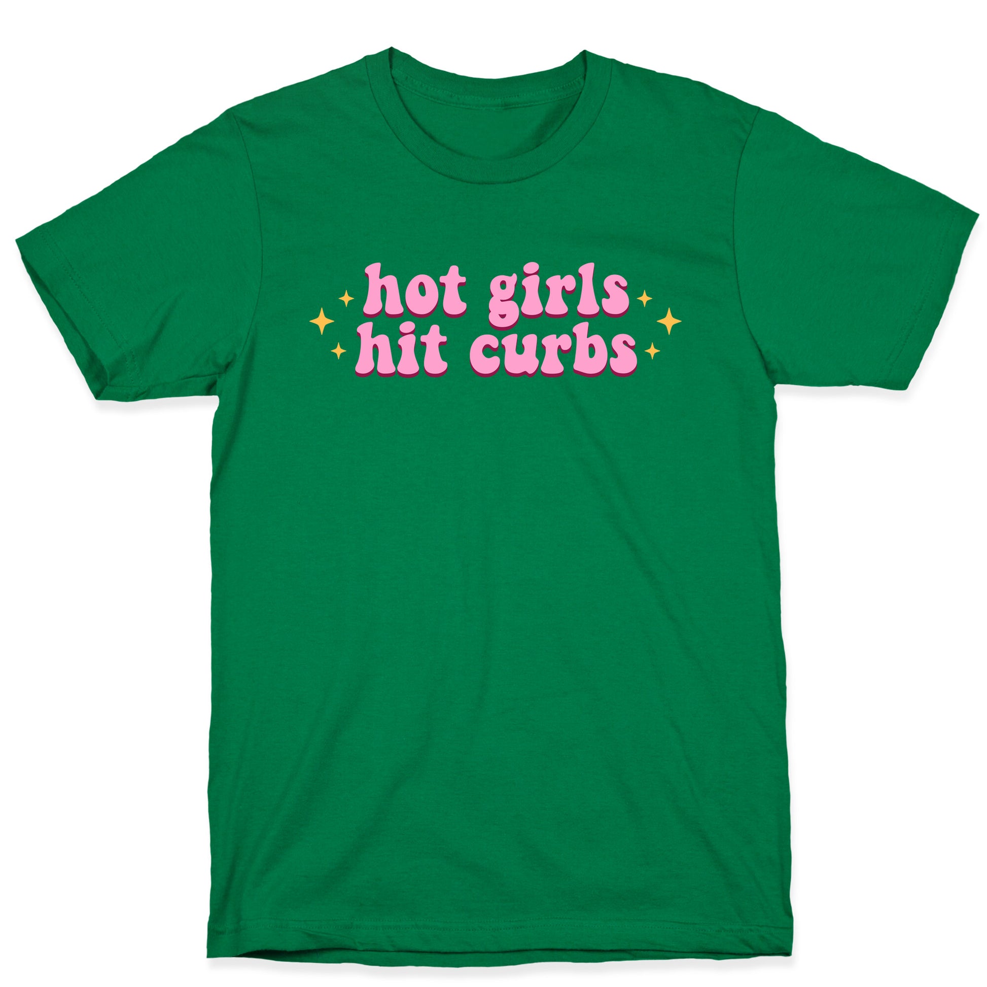 Hot Girls Hit Curbs T-Shirt