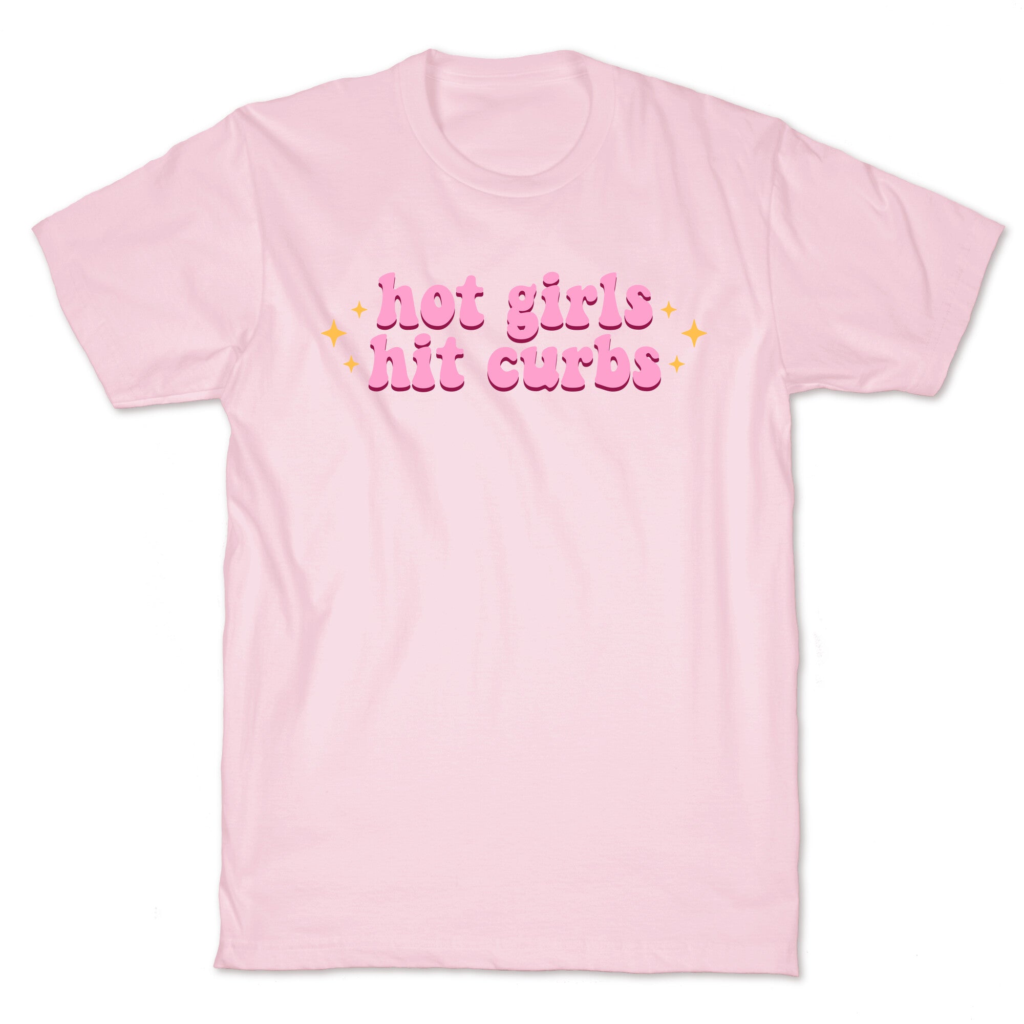 Hot Girls Hit Curbs T-Shirt
