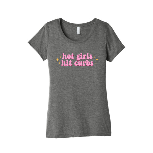 Hot Girls Hit Curbs Womens Triblend Tee