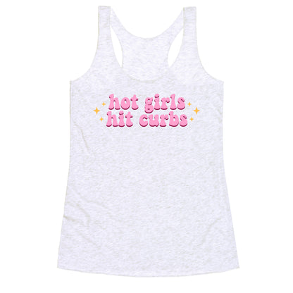 Hot Girls Hit Curbs Racerback Tank