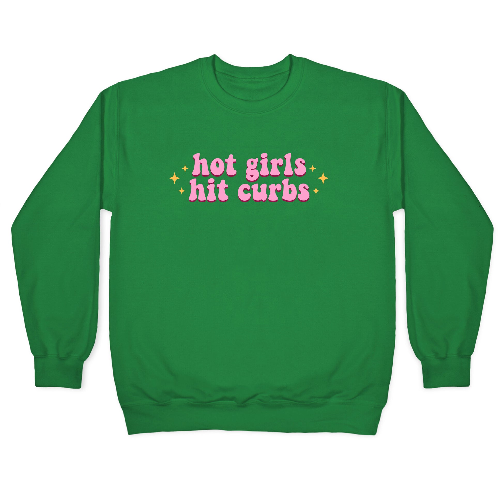 Hot Girls Hit Curbs Crewneck Sweatshirt