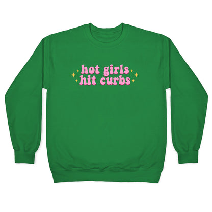Hot Girls Hit Curbs Crewneck Sweatshirt