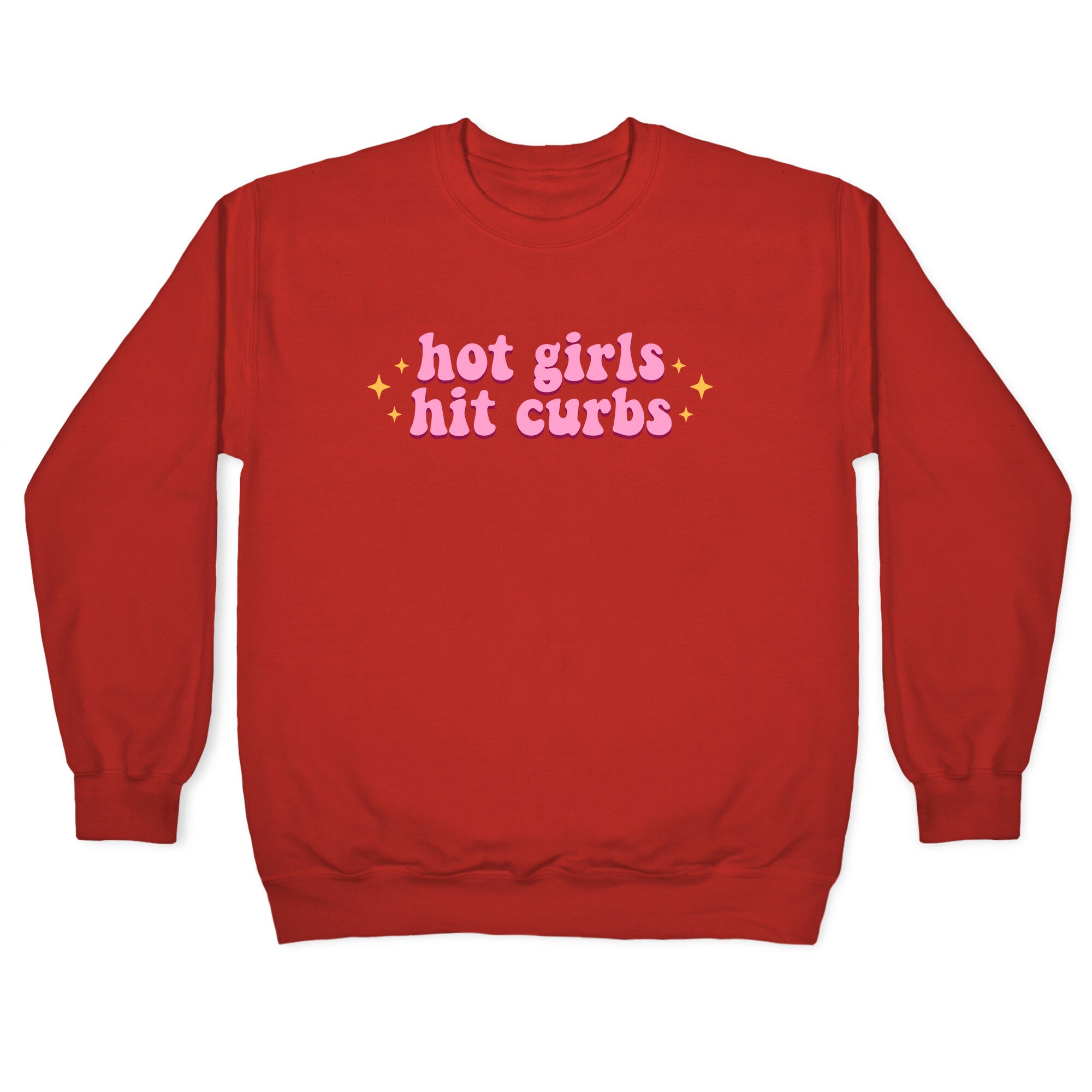 Hot Girls Hit Curbs Crewneck Sweatshirt