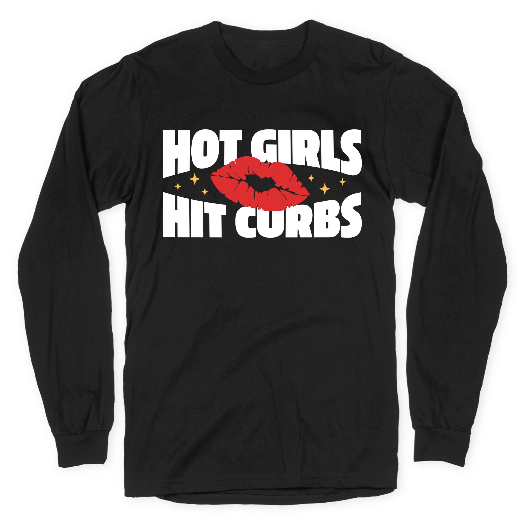 Hot Girls Hit Curbs Longsleeve Tee
