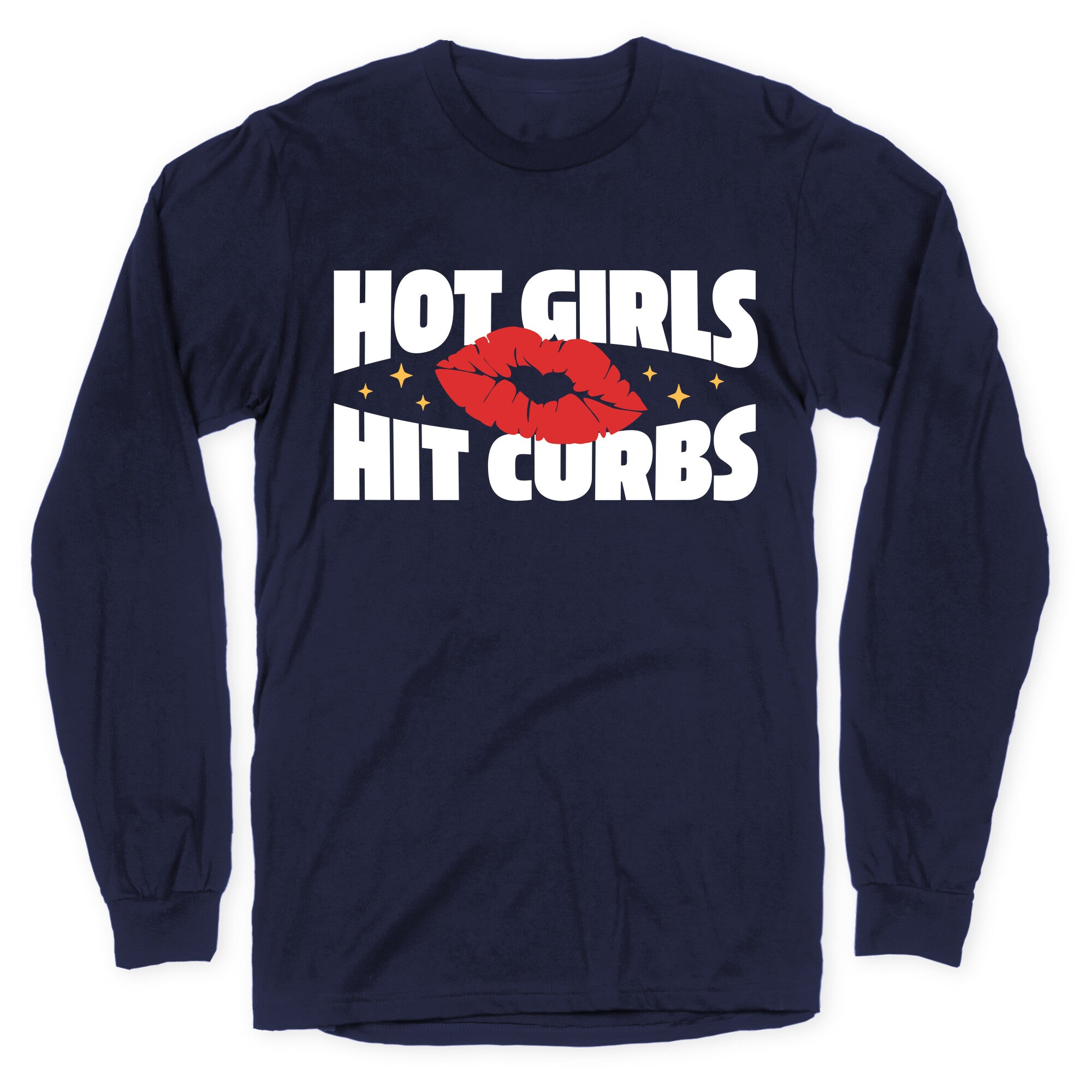 Hot Girls Hit Curbs Longsleeve Tee