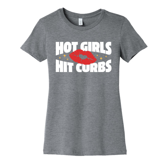Hot Girls Hit Curbs Womens Cotton Tee