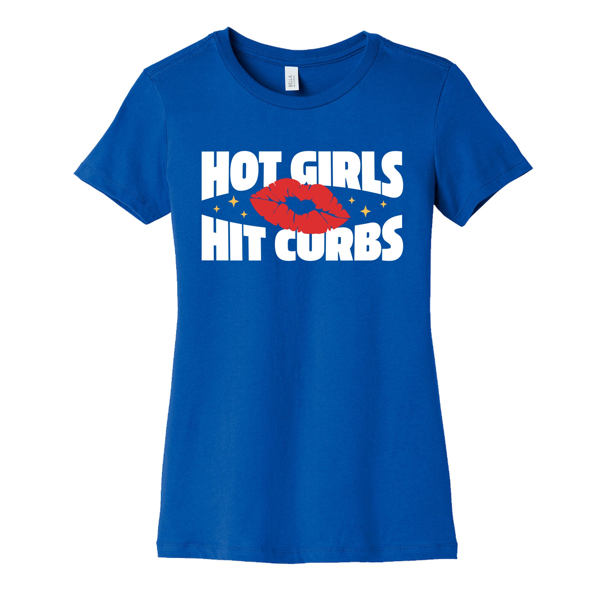 Hot Girls Hit Curbs Womens Cotton Tee