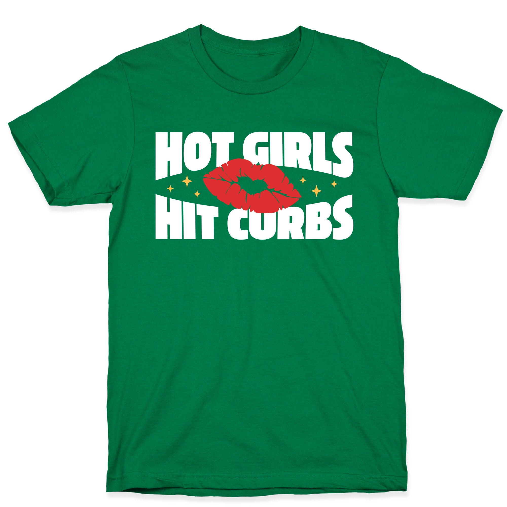 Hot Girls Hit Curbs T-Shirt