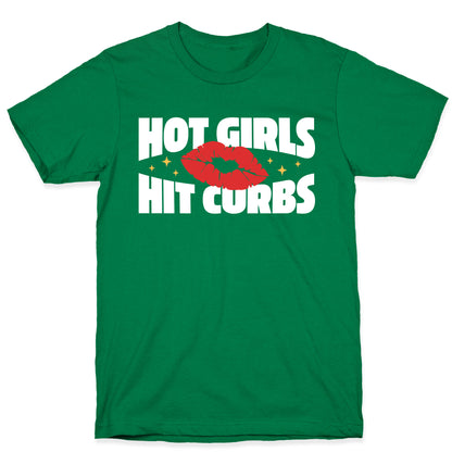Hot Girls Hit Curbs T-Shirt