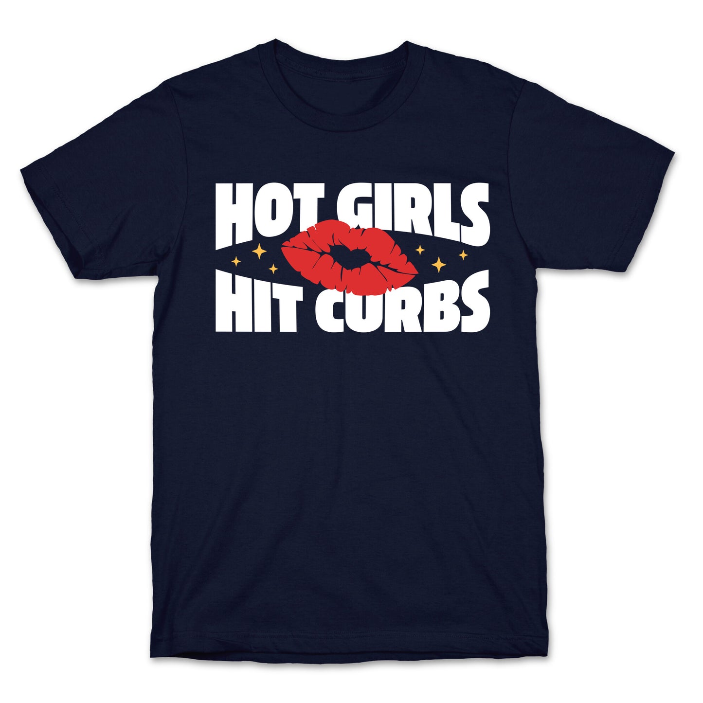 Hot Girls Hit Curbs T-Shirt