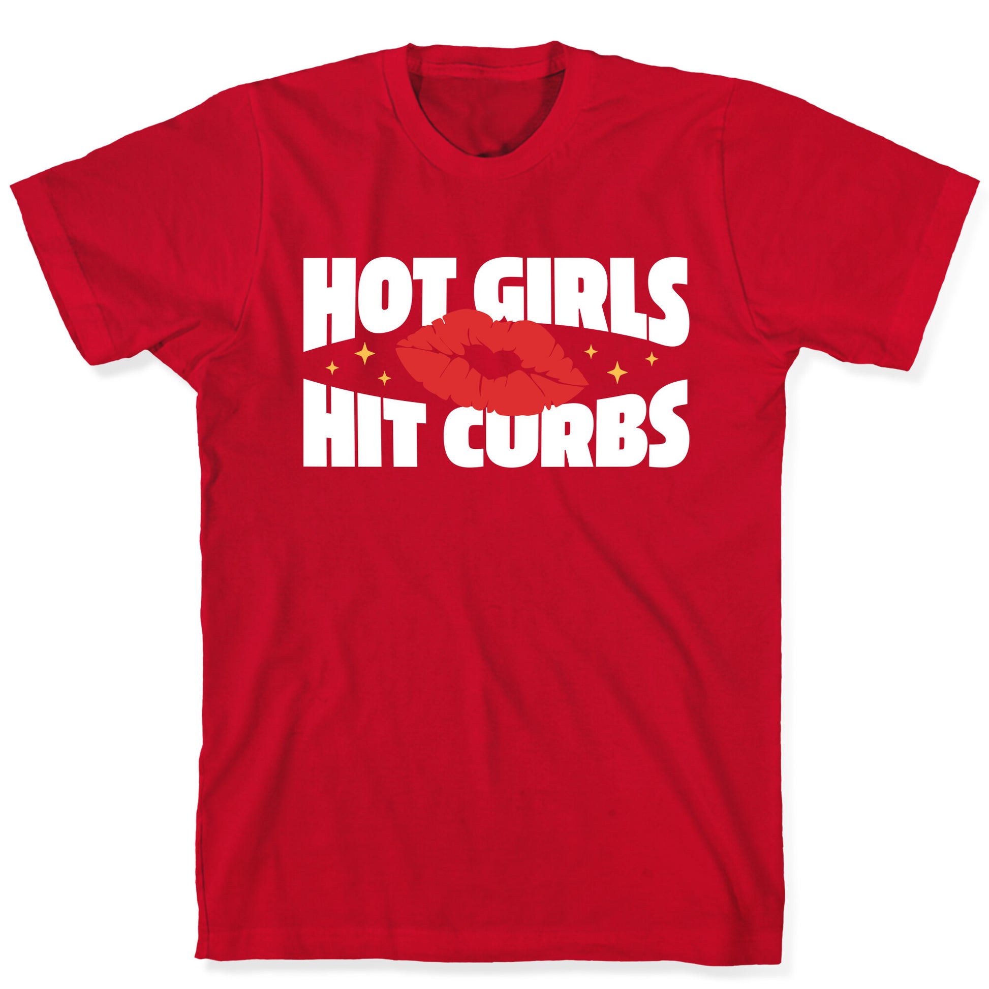 Hot Girls Hit Curbs T-Shirt