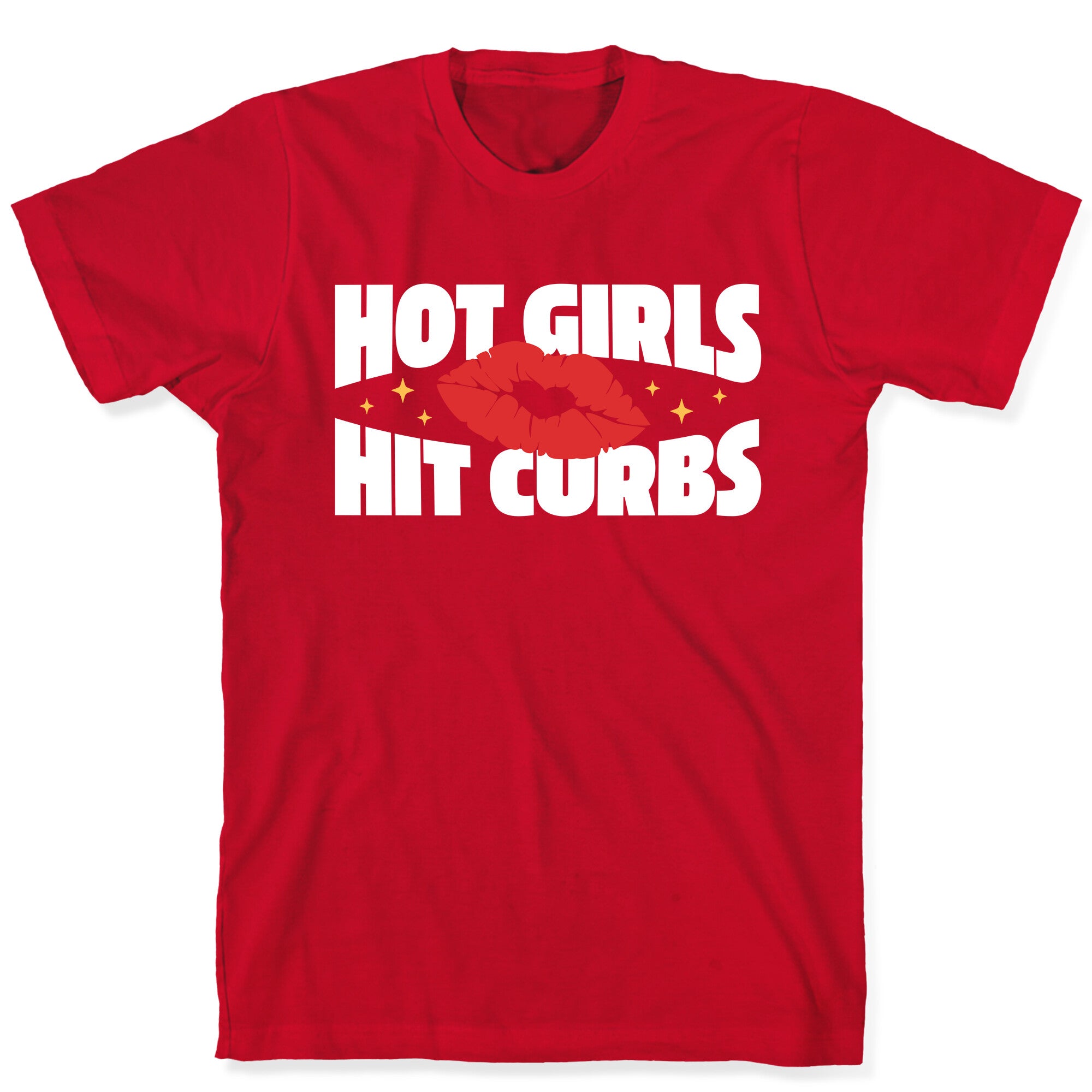 Hot Girls Hit Curbs T-Shirt