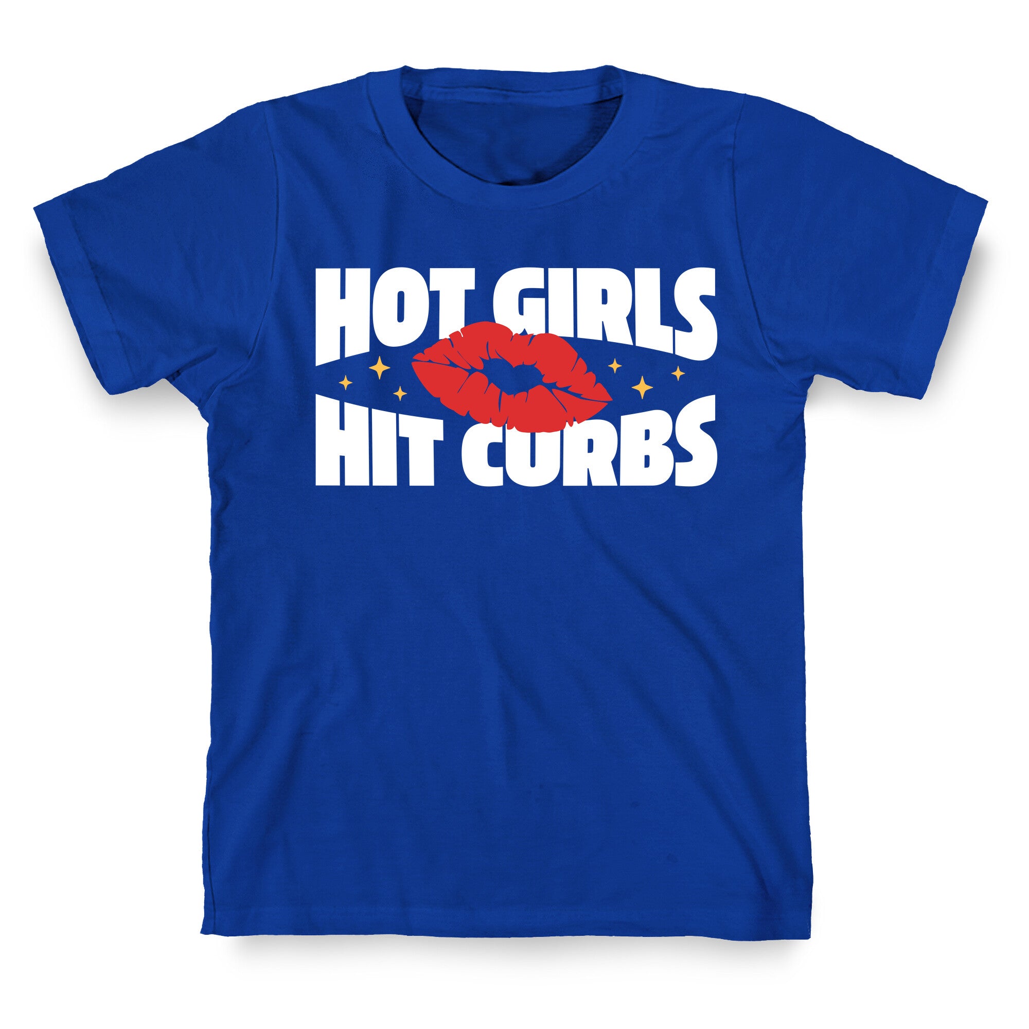 Hot Girls Hit Curbs T-Shirt