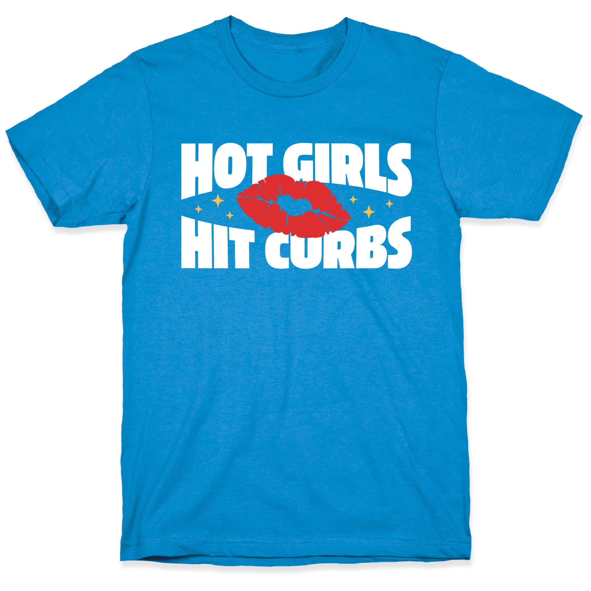 Hot Girls Hit Curbs T-Shirt