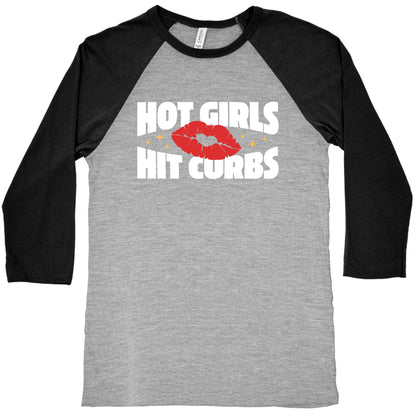 Hot Girls Hit Curbs Baseball Tee