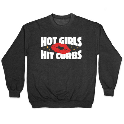 Hot Girls Hit Curbs Crewneck Sweatshirt