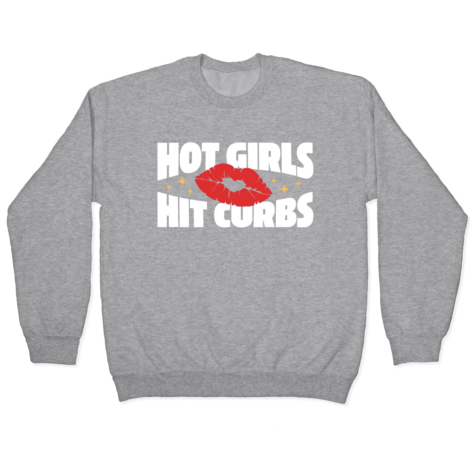 Hot Girls Hit Curbs Crewneck Sweatshirt